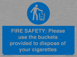 FIRE SAFETY: Please use the buckets provided to dispose of your cigarettes